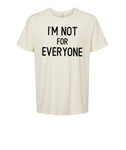 I'm Not For Everyone Crewneck T-shirt